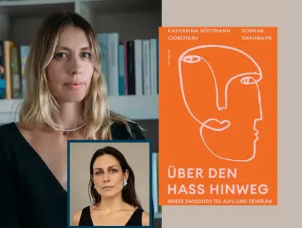 KEY VISUAL Katharina Höftmann Ciobotaru im Gespräch mit Shila Behjat: Über den Hass hinweg. Briefe zwischen Tel Aviv und Teheran