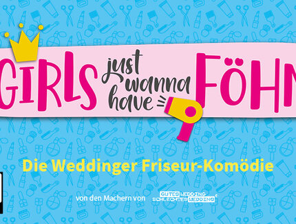 KEY VISUAL Girls just wanna have Föhn - Prime Time Theater