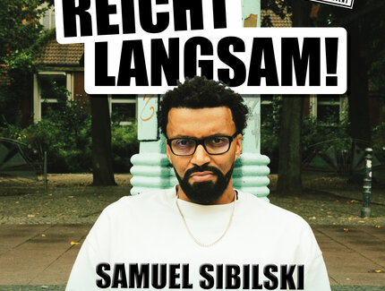 KEY VISUAL Samuel Sibilski: REICHT LANGSAM!