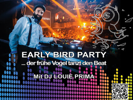 Die Early Bird Party - Mit DJ Louie Prima