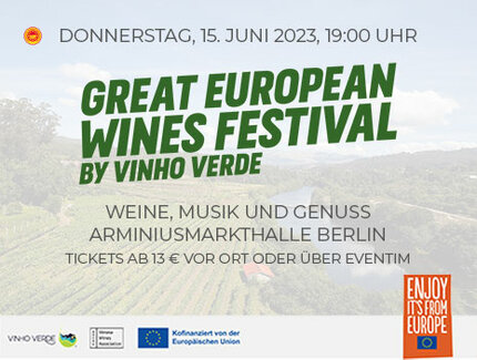 Veranstaltungen in Berlin: GREAT EUROPEAN WINES FESTIVAL BY VINHO VERDE