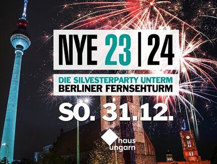 Veranstaltungen in Berlin: NYE 23/24 – Die Silvesterparty unterm Fernsehturm