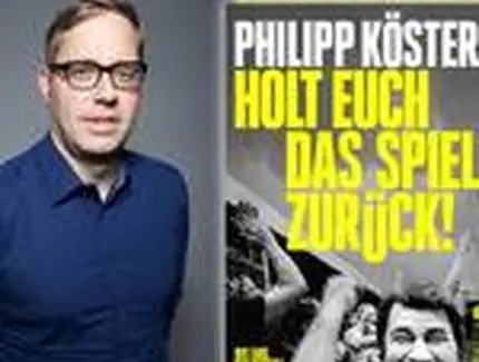 COLLAGE Philipp Köster: Holt euch das Spiel zurück!