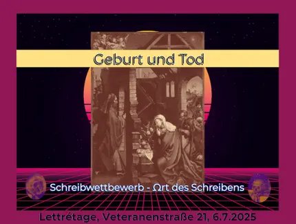 Veranstaltungen in Berlin: Ort des Schreibens - Geburt und Tod: ein Kurzgeschichtenwettbewerb