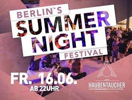 Veranstaltungen in Berlin: Berlin‘s Summer Night Festival - Indoor & Open Air am Pool