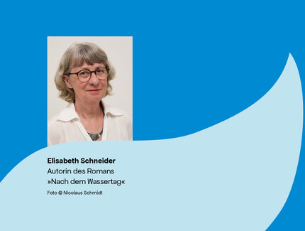 KEY VISUAL Nach dem Wassertag – Lesung und Gespräch mit Elisabeth Schneider