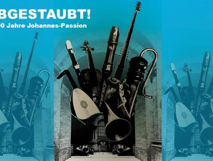 Veranstaltungen in Berlin: ABGESTAUBT! 300 Jahre Johannes-Passion von Johann Sebastian Bach