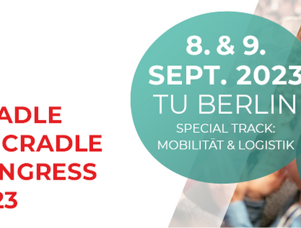 Veranstaltungen in Berlin: 8. Internationaler Cradle to Cradle Congress