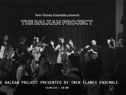 KEY VISUAL THE BALKAN PROJECT PRESENTED BY TWIN FLAMES ENSEMBLE