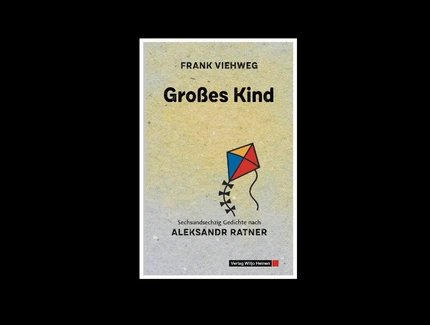 Großes Kind – Gedichte nach Aleksandr Ratner