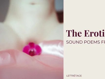 VISUAL The Erotic Album: Sound Poems from the Body