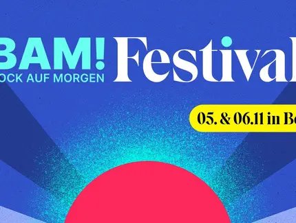 Veranstaltungen in Berlin: BAM! Bock auf Morgen Festival 2025