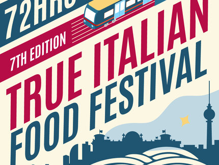 Veranstaltungen in Berlin: 72 hrs True Italian Food Festival 2023