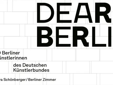Veranstaltungen in Berlin: Dear Berlin. 10 Berliner Künstlerinnen des Deutschen Künstlerbundes | Von Sonya Schönberger/Berliner Zimmer