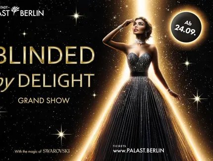 Blinded by Delight Grand Show