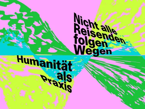 Not All Travellers Walk Roads—Of Humanity as Practice
