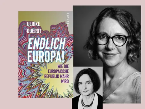 Ulrike Guérot and Daniela Dahn in Conversation: Finally, Europe! How the European Republic Is Becoming a Reality