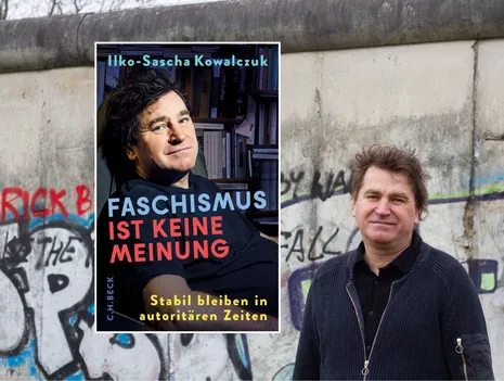 Ilko-Sascha Kowalczuk: Faschismus ist keine Meinung. Stabil bleiben in autoritären Zeiten
