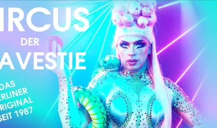 Circus der Travestie - Travestieshow Berlin