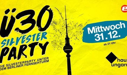Die Ü30 Silvesterparty unterm Berliner Fernsehturm