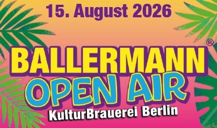 Anzeige_BallermannOpenAir_visitberlin_465x351.jpg