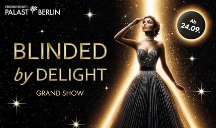 Blinded by Delight Grand Show